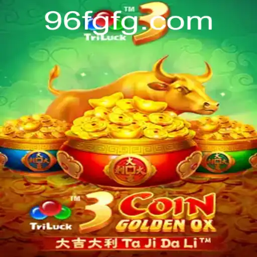 Explore the Thrilling World of 3CoinGoldenOX with 96F.COM