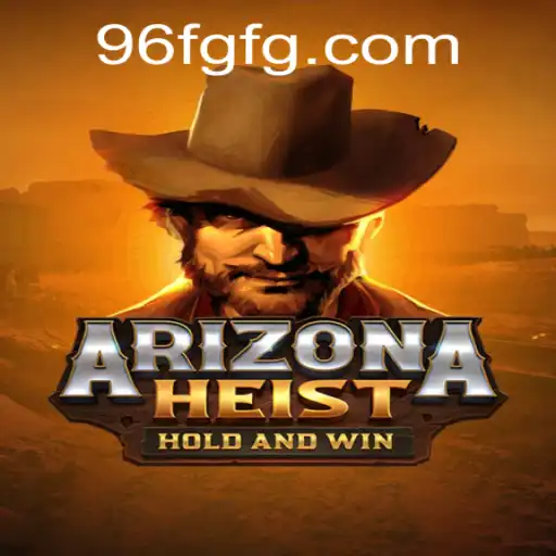 ArizonaHeist: The Thrilling Experience with 96F.COM