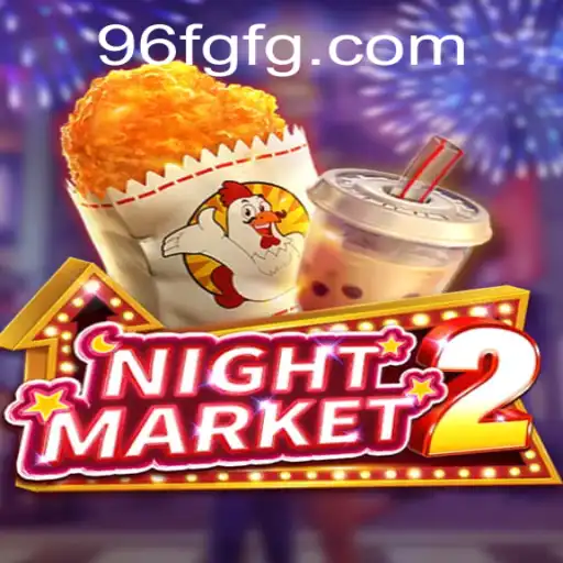 Exploring NightMarket2: An Immersive Gaming Experience with 96F.COM